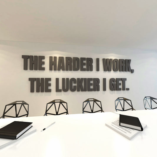 The Harder I Work, The Luckier I Get 3D Office Sign-0